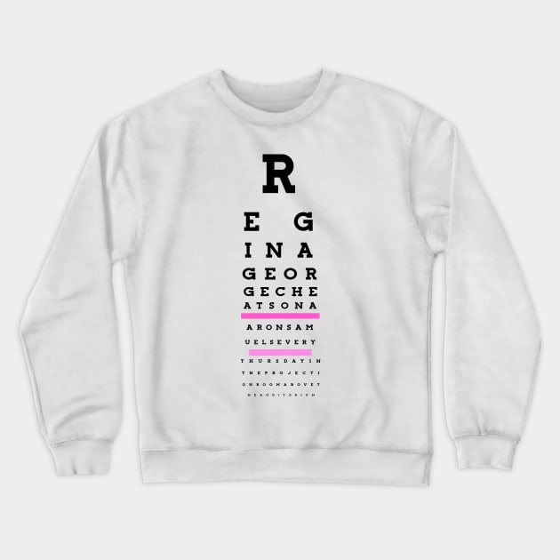 Regina George cheats... Eye chart Crewneck Sweatshirt by guayguay